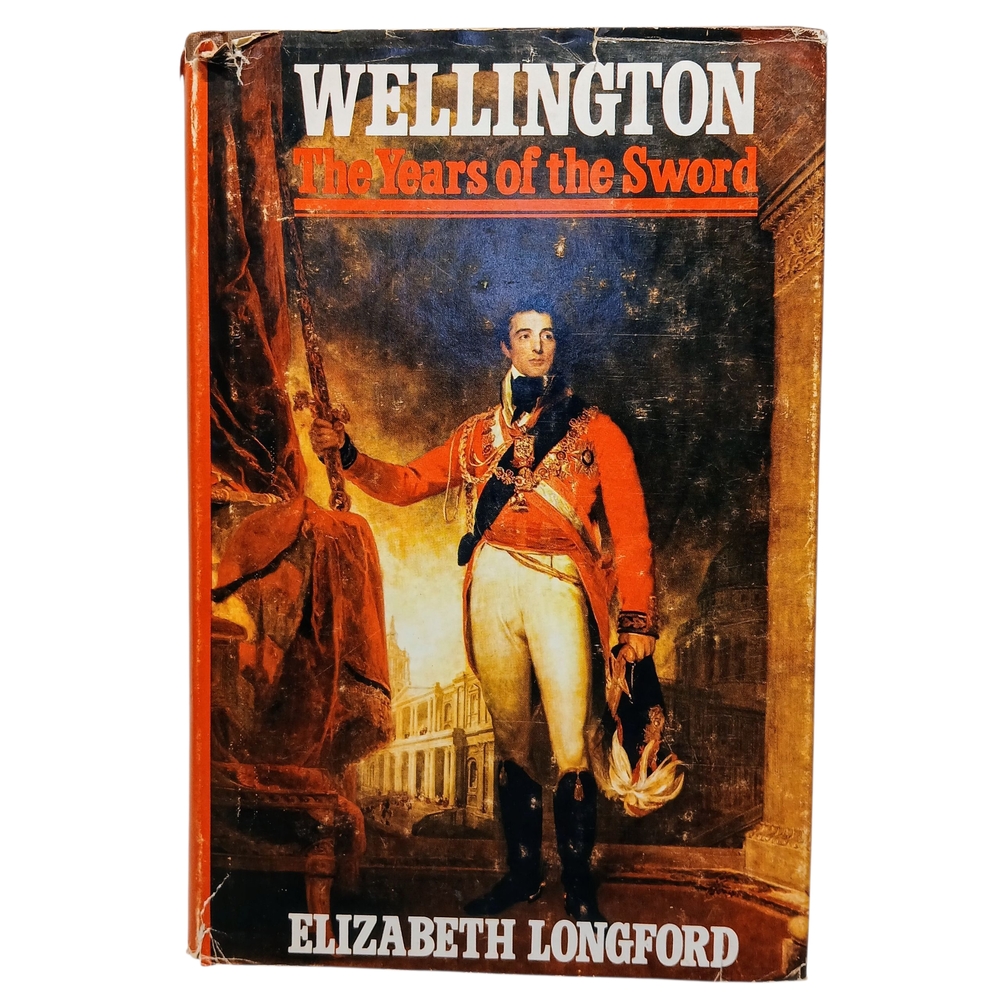 Wellington: The Years of the Sword by Elizabeth Longford - 1969 Historical Novel
